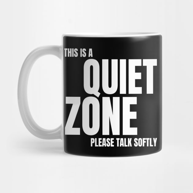 Autism Memes This Is a Quiet Zone Shut Up Be Quiet STFU Quiet Time No Noise Don't Be Loud Silence No Talking I Need My Peace and Quiet by nathalieaynie